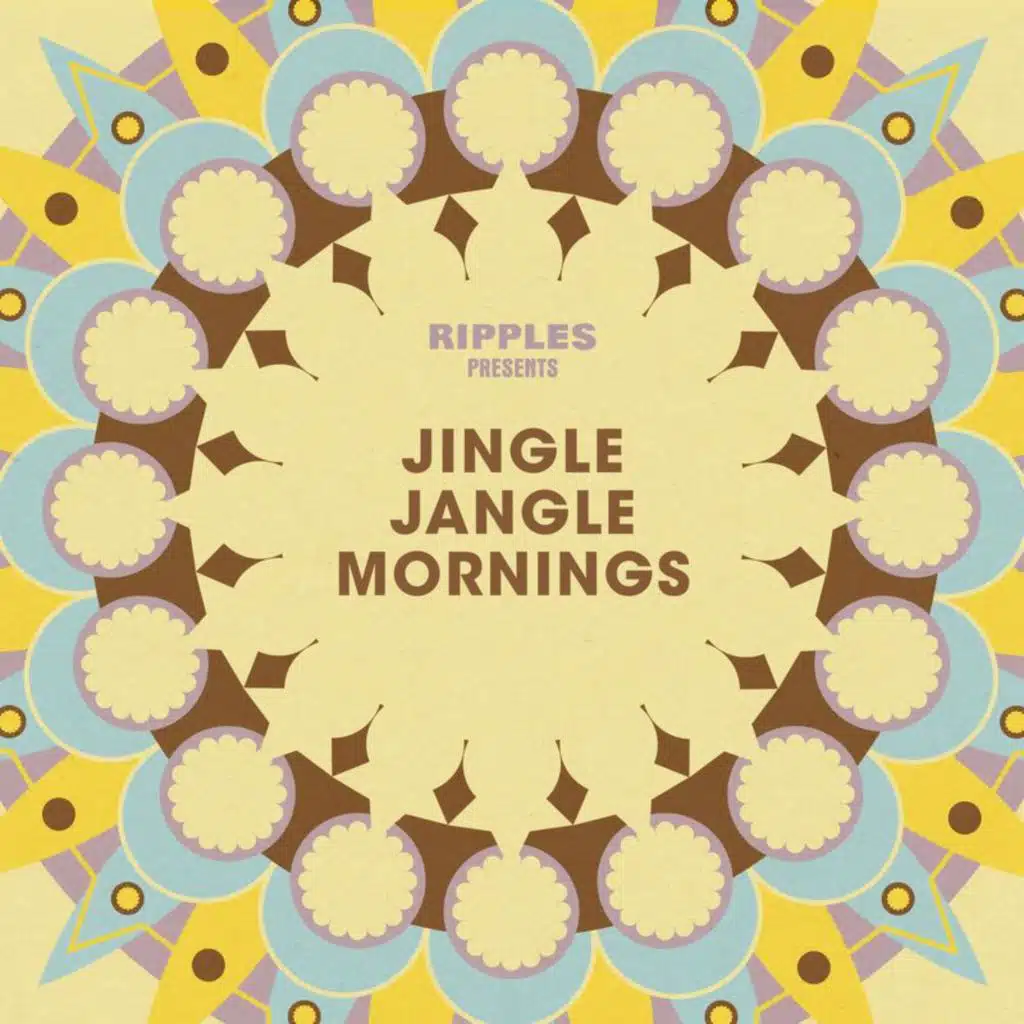 Ripples Presents: Jingle Jangle Mornings