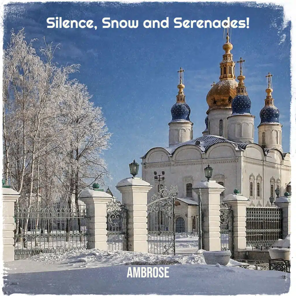 Silence, Snow and Serenades!