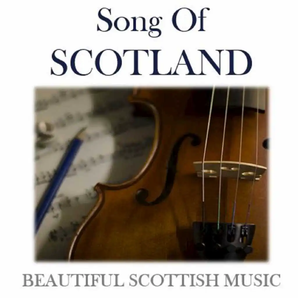 Song of Scotland: Beautiful Scottish Music