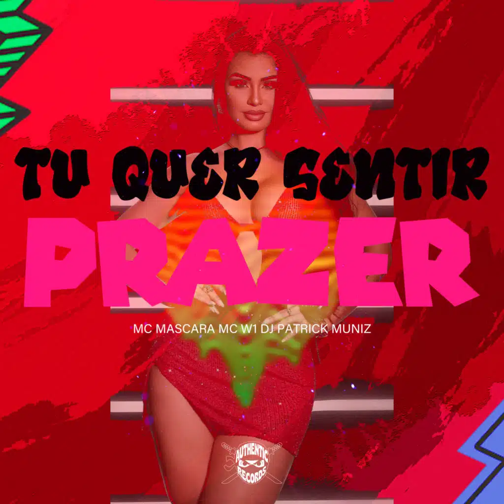 Tu Quer Sentir Prazer (feat. Authentic Records)