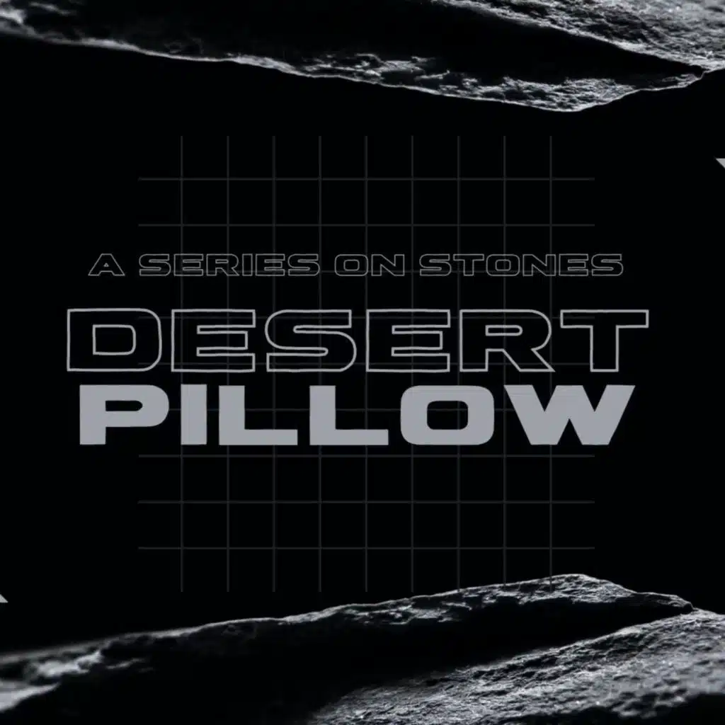 Series on Stones: Desert Pillow // January 18, 2026