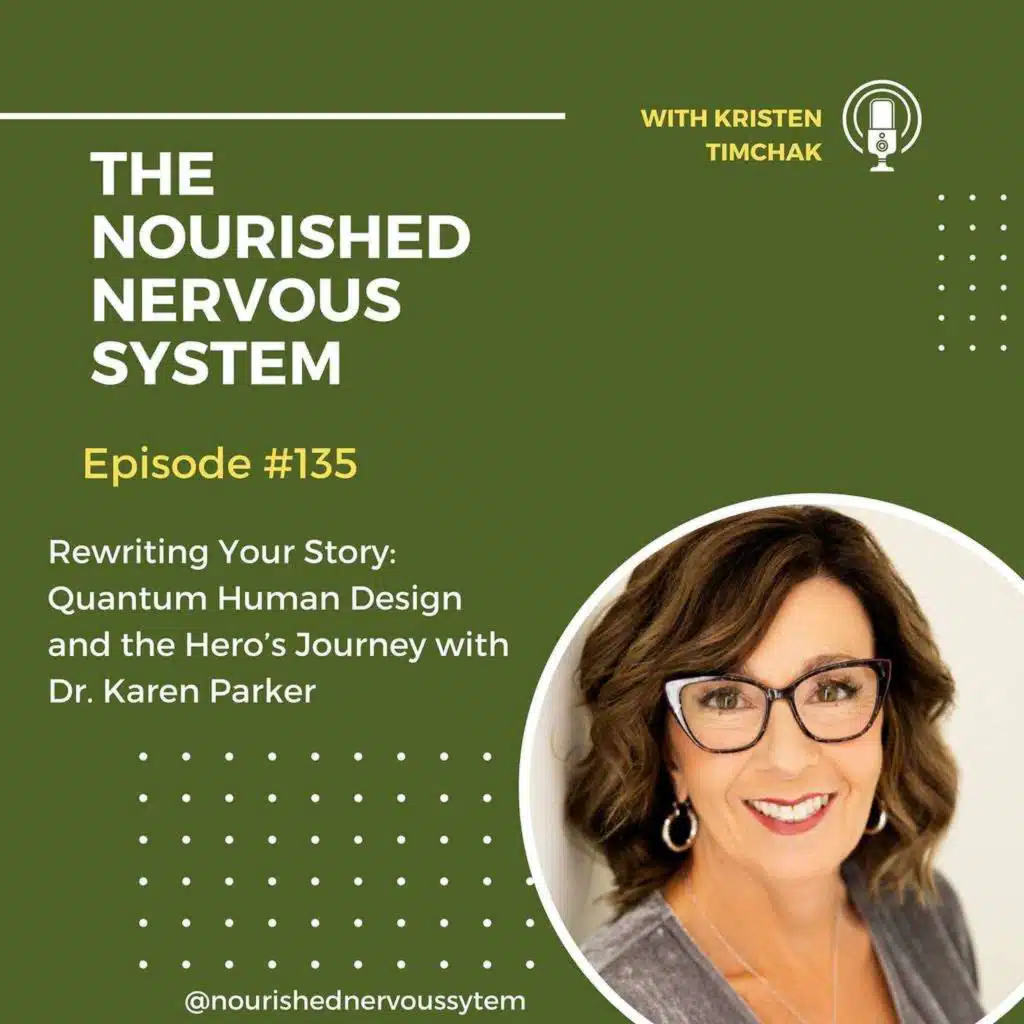 Rewriting Your Story: Quantum Human Design and the Hero’s Journey with Dr. Karen Parker