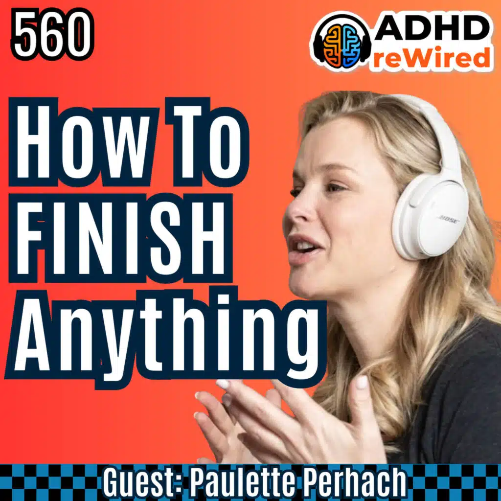 560 How to Finish Anything with Paulette Perhach