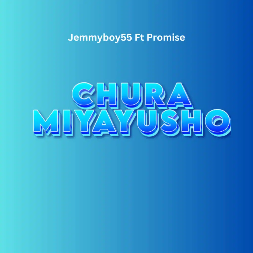Chura Miyayusho (feat. Promise)
