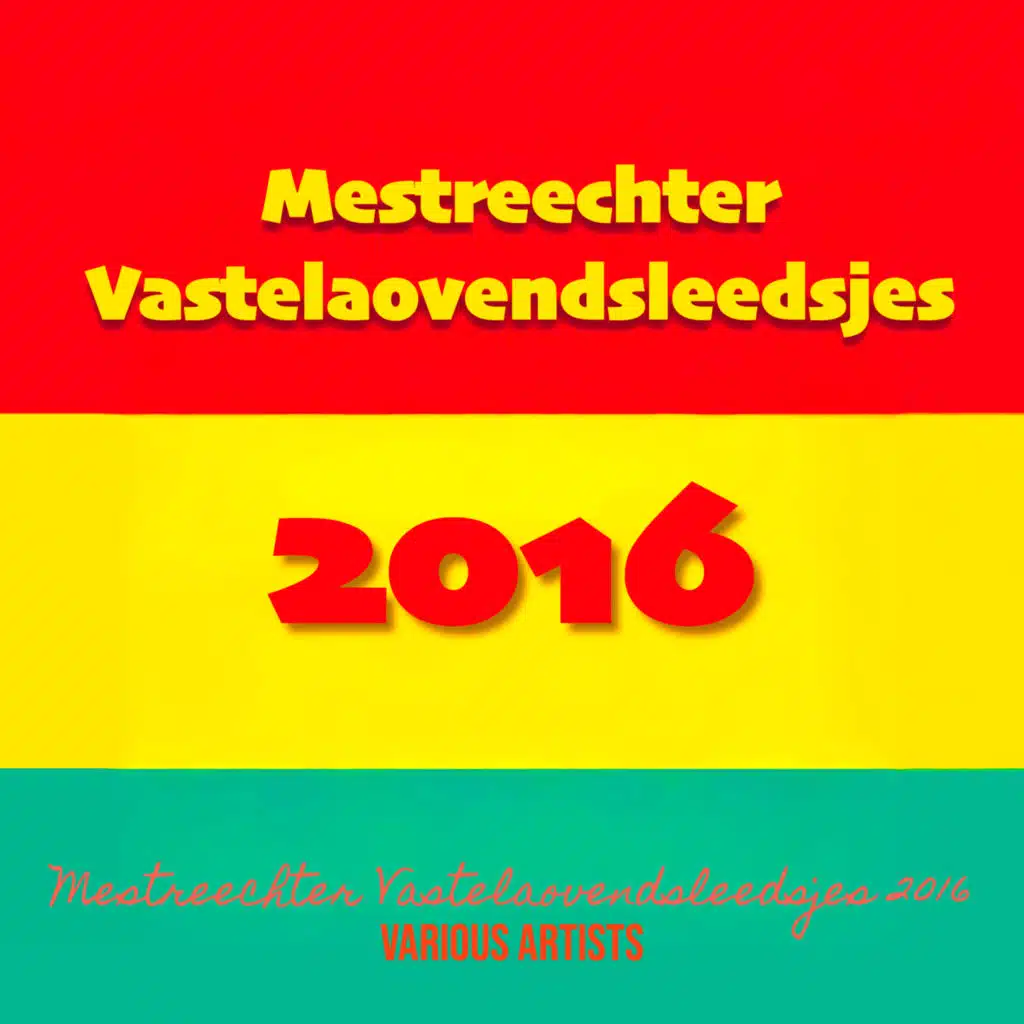 Mestreechter Vastelaovendsleedsjes 2016