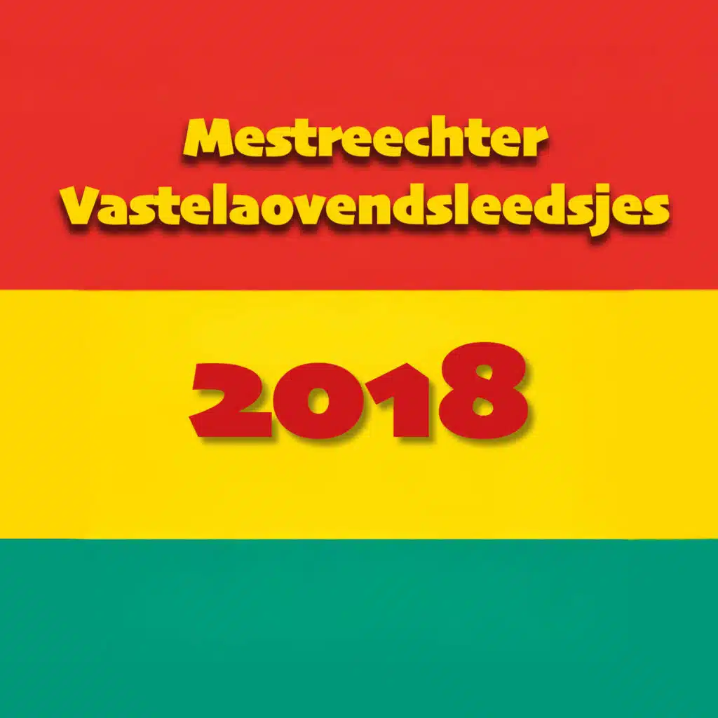 Mestreechter Vastelaovendsleedsjes 2018