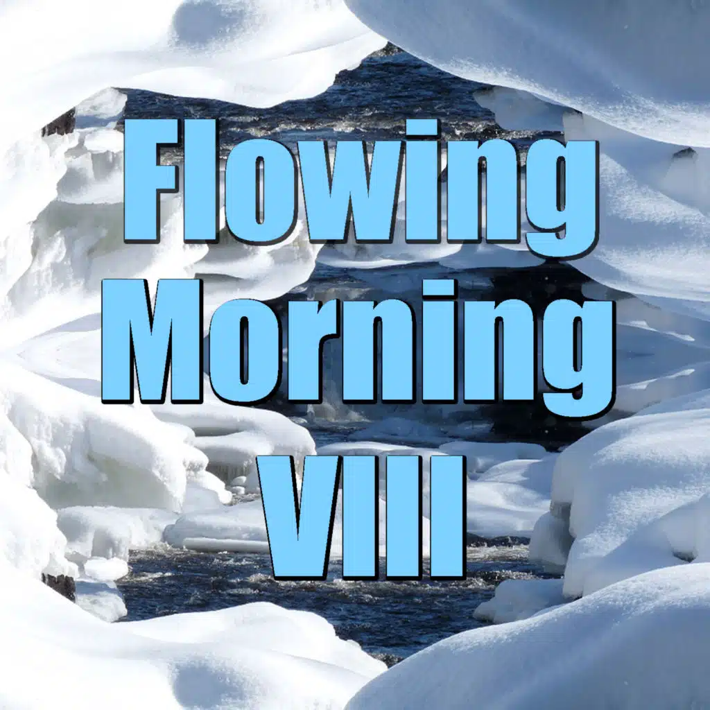 Flowing Morning, Vol. 8