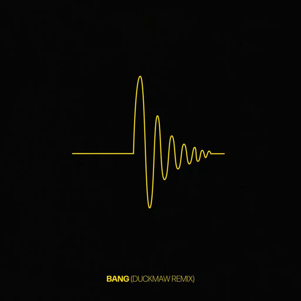 Bang (Duckmaw Remix)
