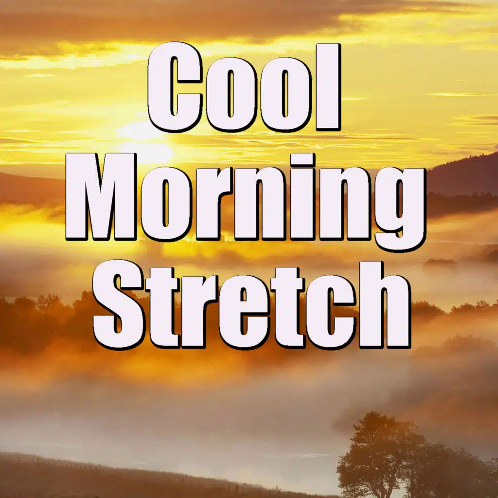 Cool Morning Stretch
