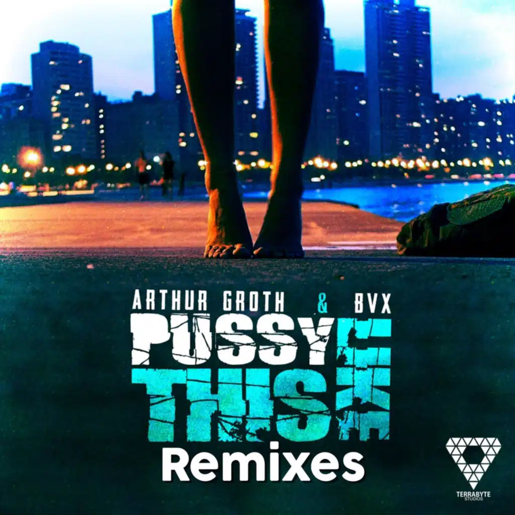 Pussy Like This (BendyX Remix)