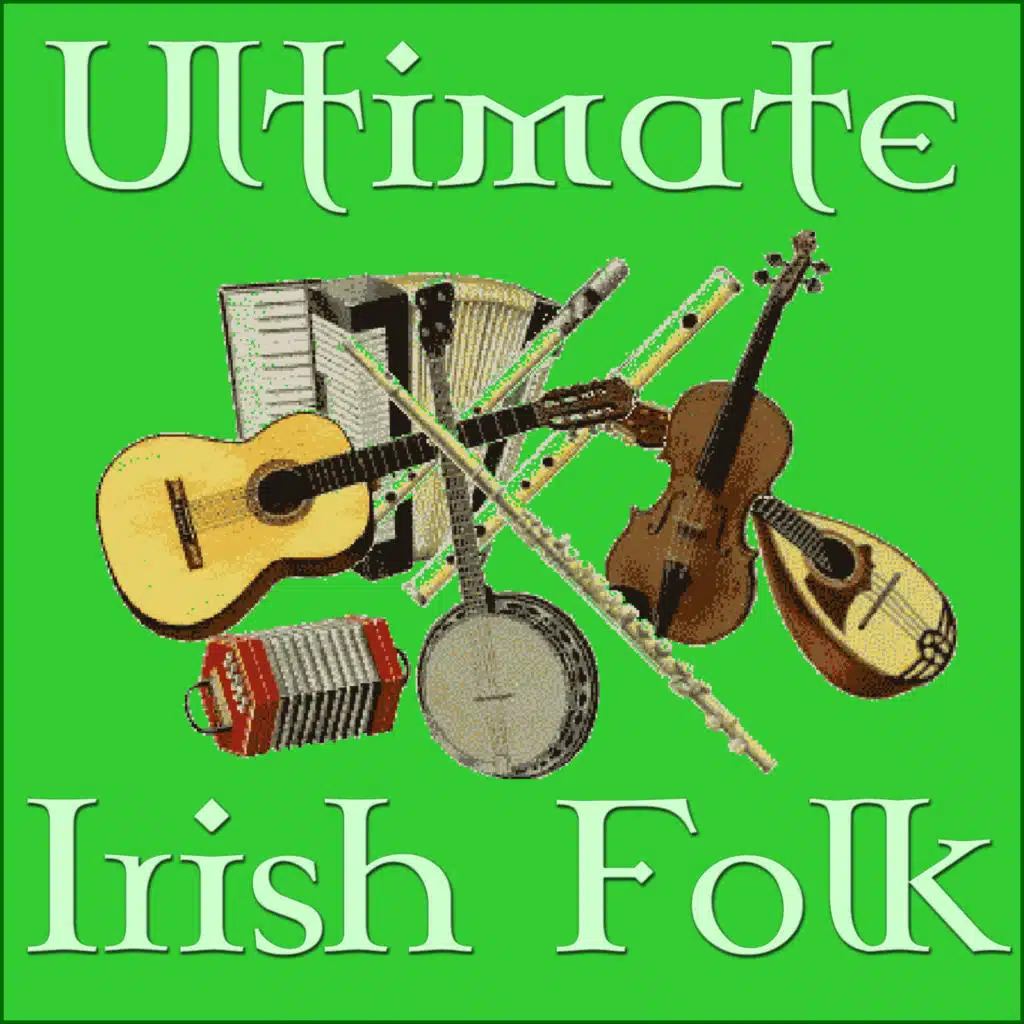 Ultimate Irish Folk (feat. The Clancy Brothers)