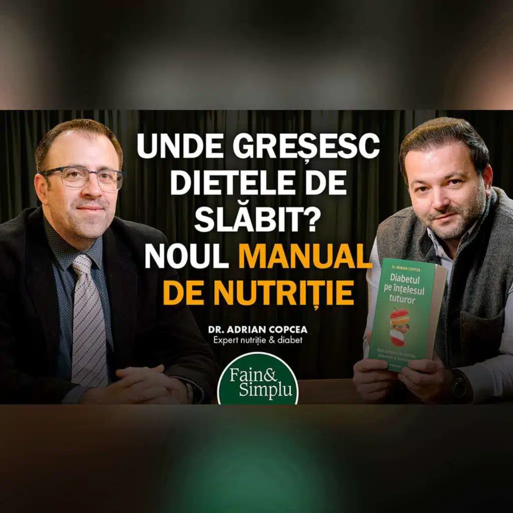 NOUL MANUAL DE NUTRIȚIE. ”20% DINTRE ROMÂNI SUNT ÎN PERICOL DE DIABET” DR COPCEA I Fain & Simplu 285