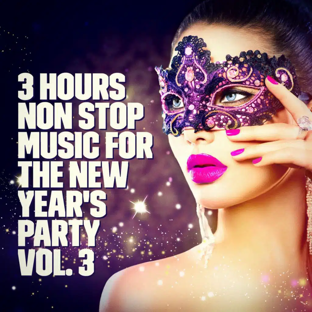 New Year's Party: 3 Hour Non Stop Music Playlist, Vol. 3