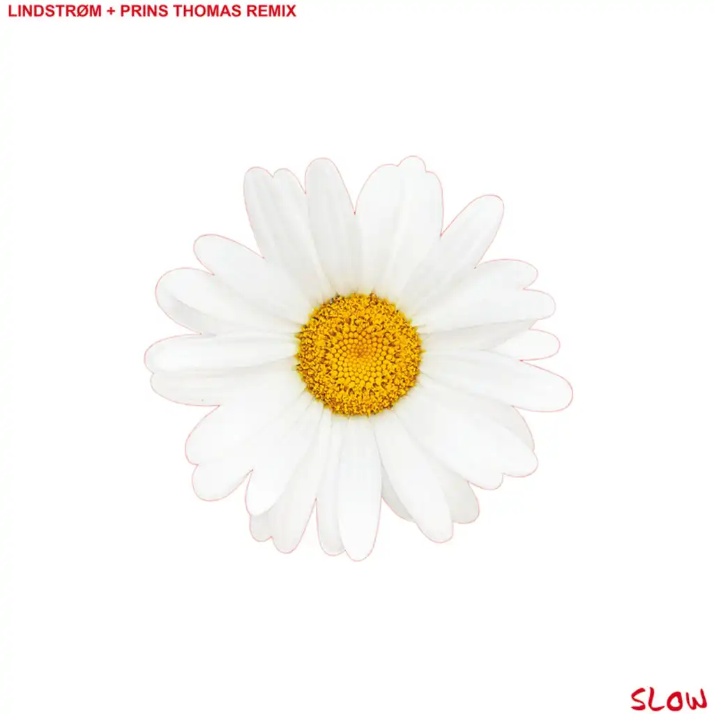 Slow (Lindstrøm + Prins Thomas Remix) [feat. Hans-Peter Lindstrøm]