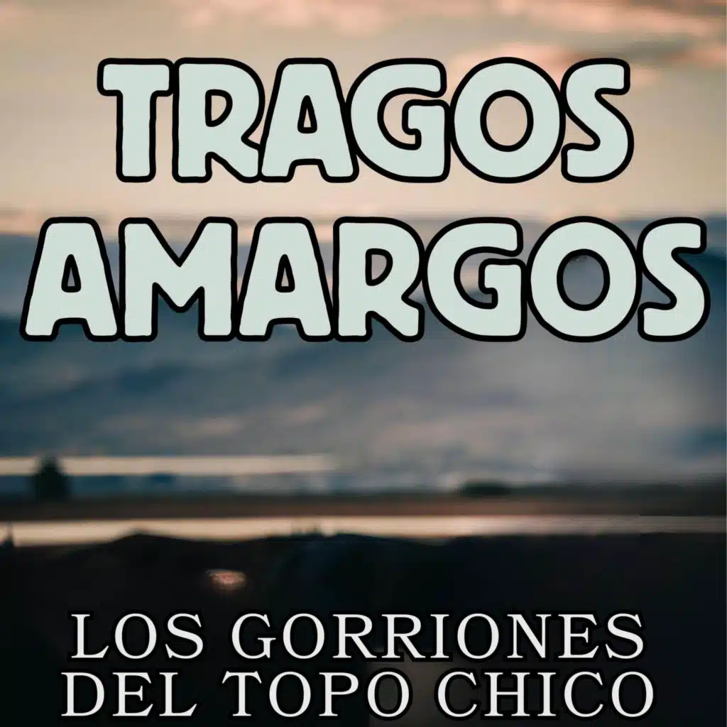 Los Gorriones Del Topo Chico