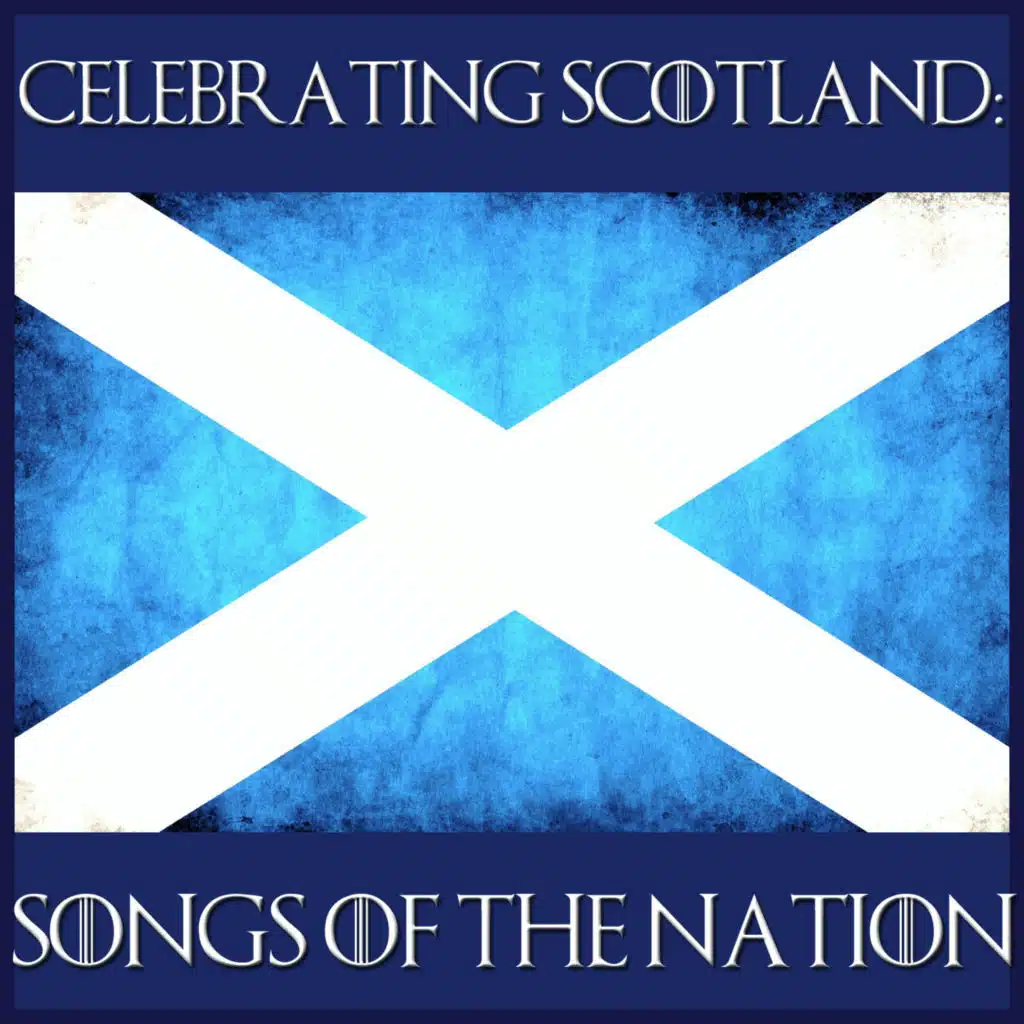 Celebrating Scotland: Songs of the Nation