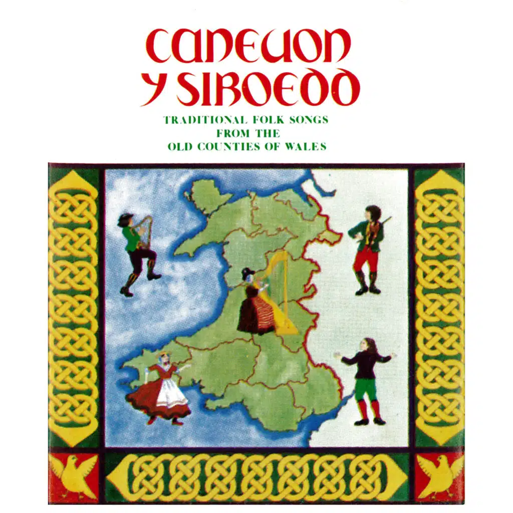 Caneuon Y Siroedd (Traditional Folk Songs from the Old Counties of Wales)