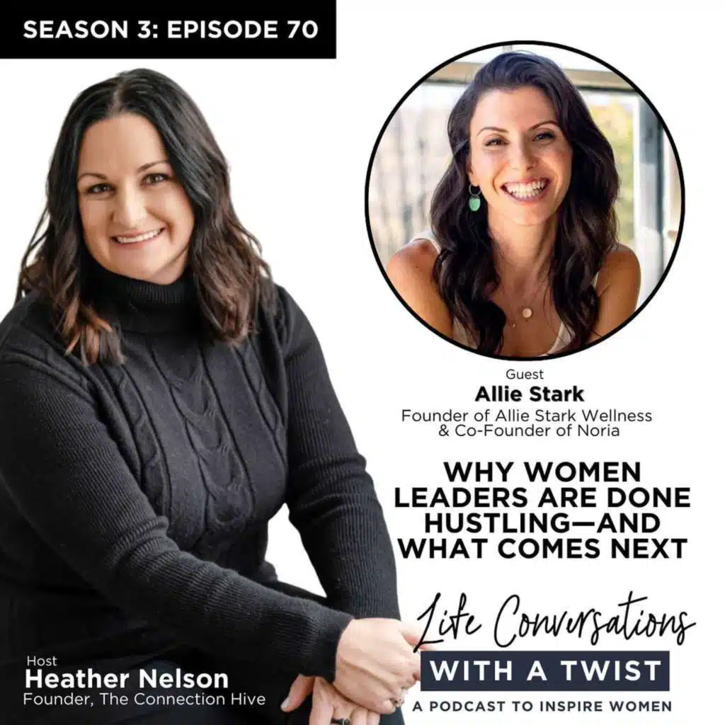 Why Women Leaders Are Done Hustling—and What Comes Next with Allie Stark