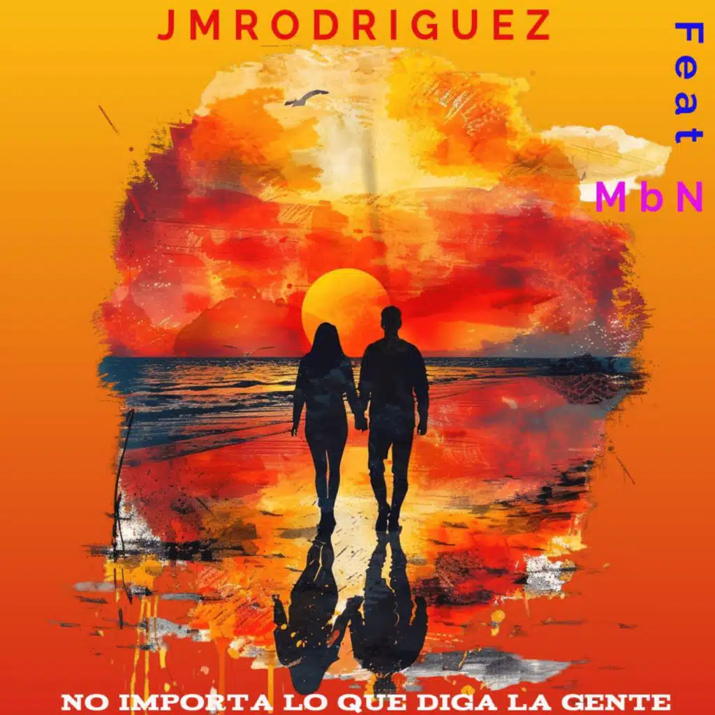 No Importa Lo Que Diga La Gente (feat. MbN)