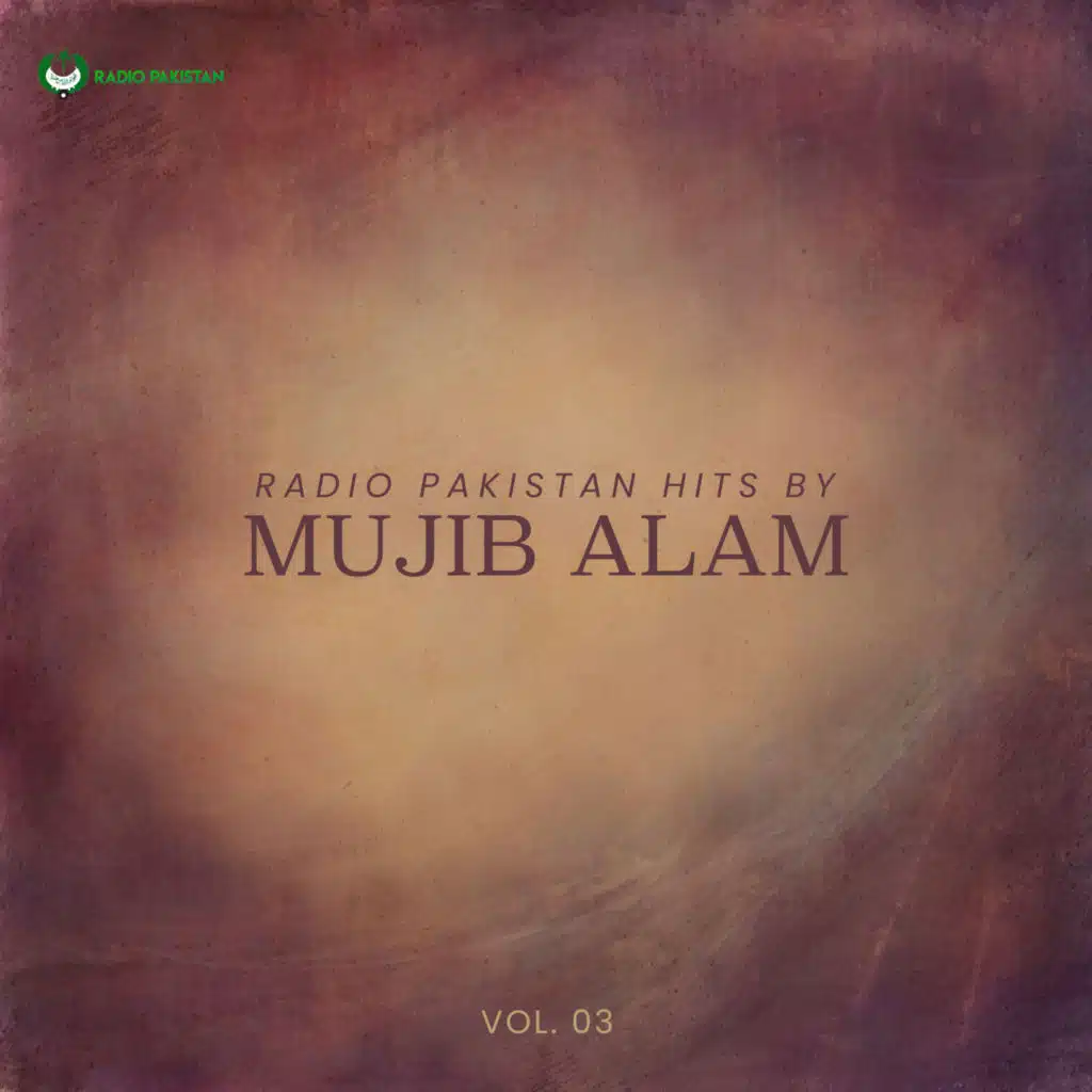 Radio Pakistan Hits By Mujib Alam, Vol. 03