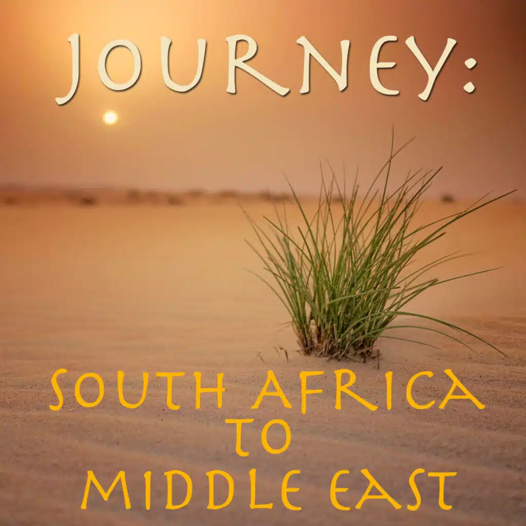 Journey: South Africa To Middle East, Vol.2