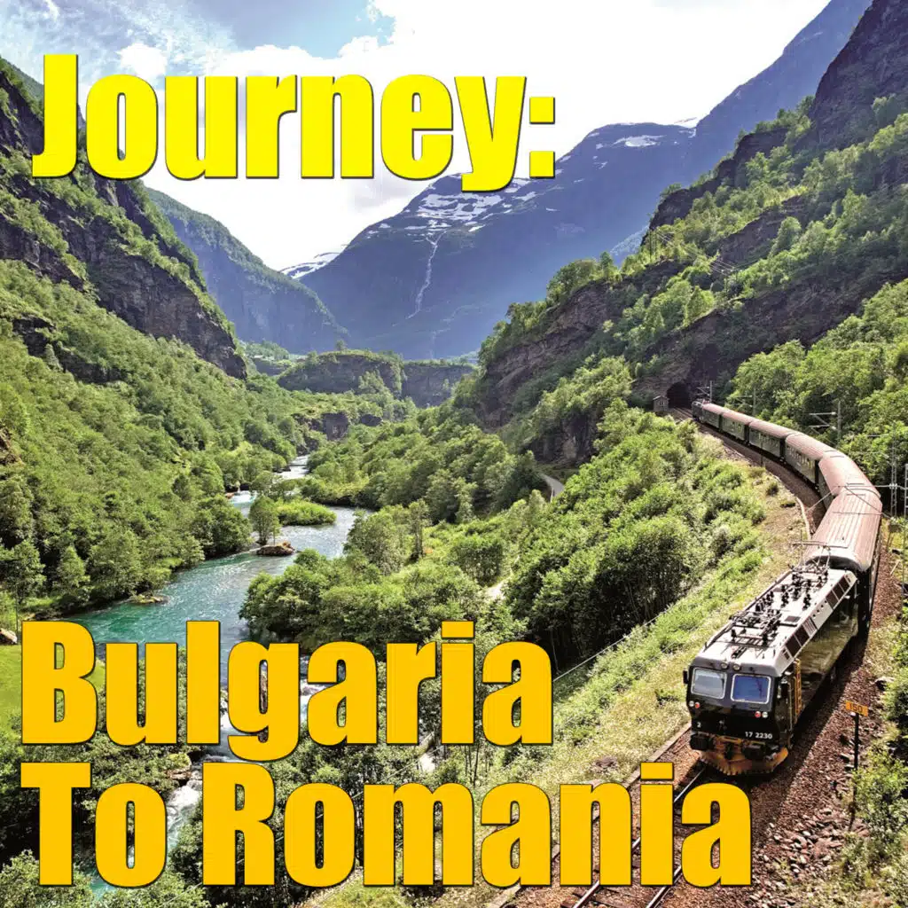 Journey: Bulgaria To Romania, Vol.1