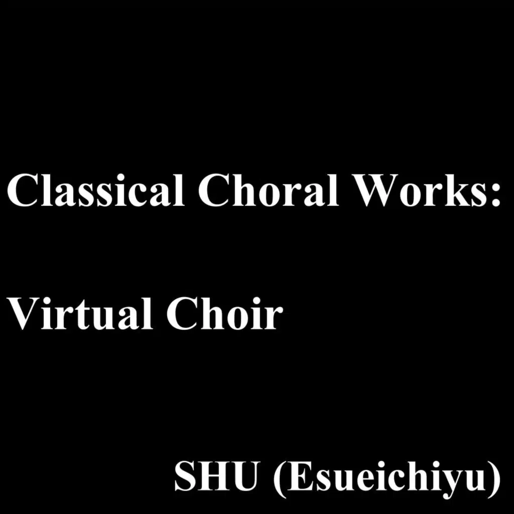 Classical Choral Works: Virtual Choir