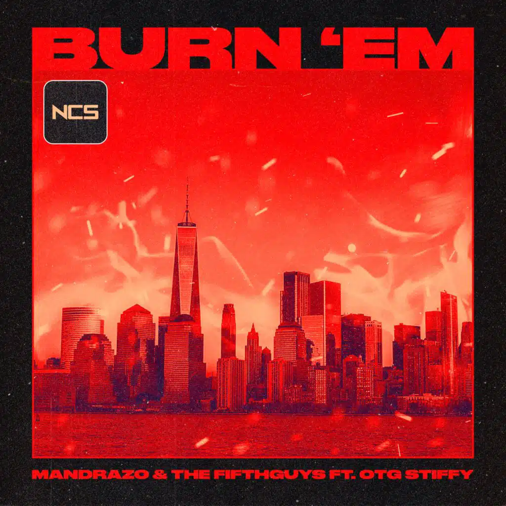 Burn 'Em (feat. OTG Stiffy)