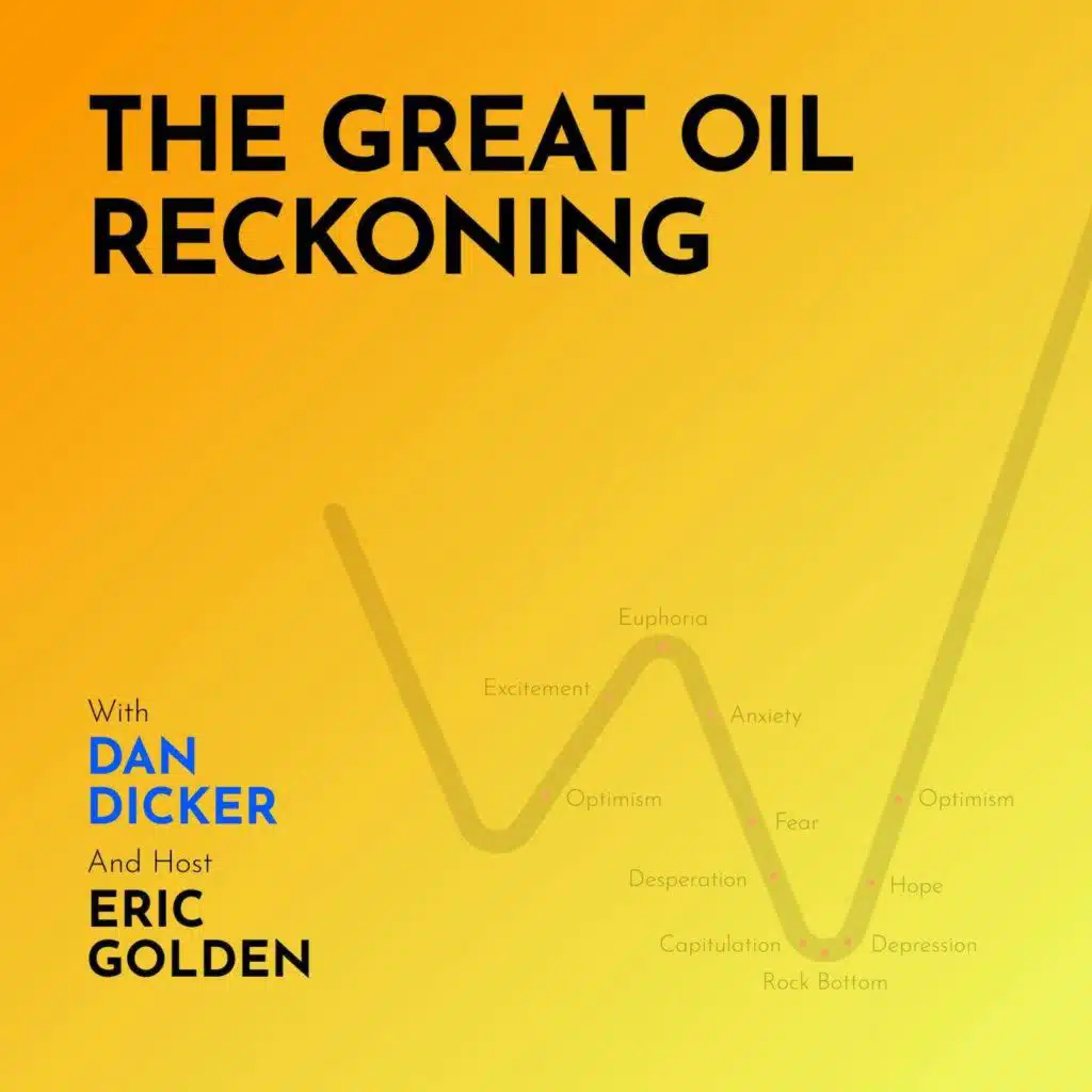 Dan Dicker: The Great Oil Reckoning - [Making Markets, EP.61]