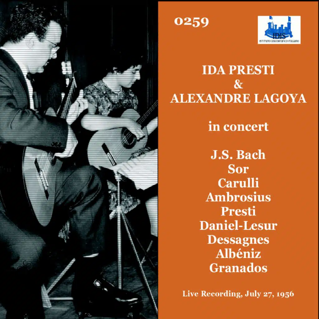 IDA PRESTI & ALEXANDRE LAGOYA (Live Recordings) [feat. Johann Sebastian Bach, Fernando Sor, Ferdinando Carulli, Hermann Ambrosius, Daniel Lesur, Gontran Dessagnes & Enrique Granados]