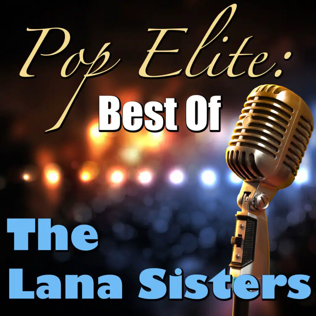 Pop Elite: Best of (The Lana Sisters Collection)