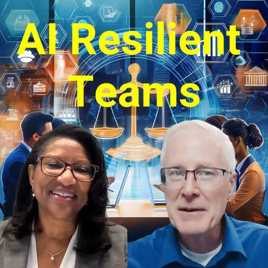 #289 Generative AI & Resilient Teams: Thriving in Uncertain Times