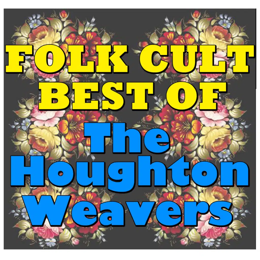 Folk Cult: Best of (The Houghton Weavers Collection)