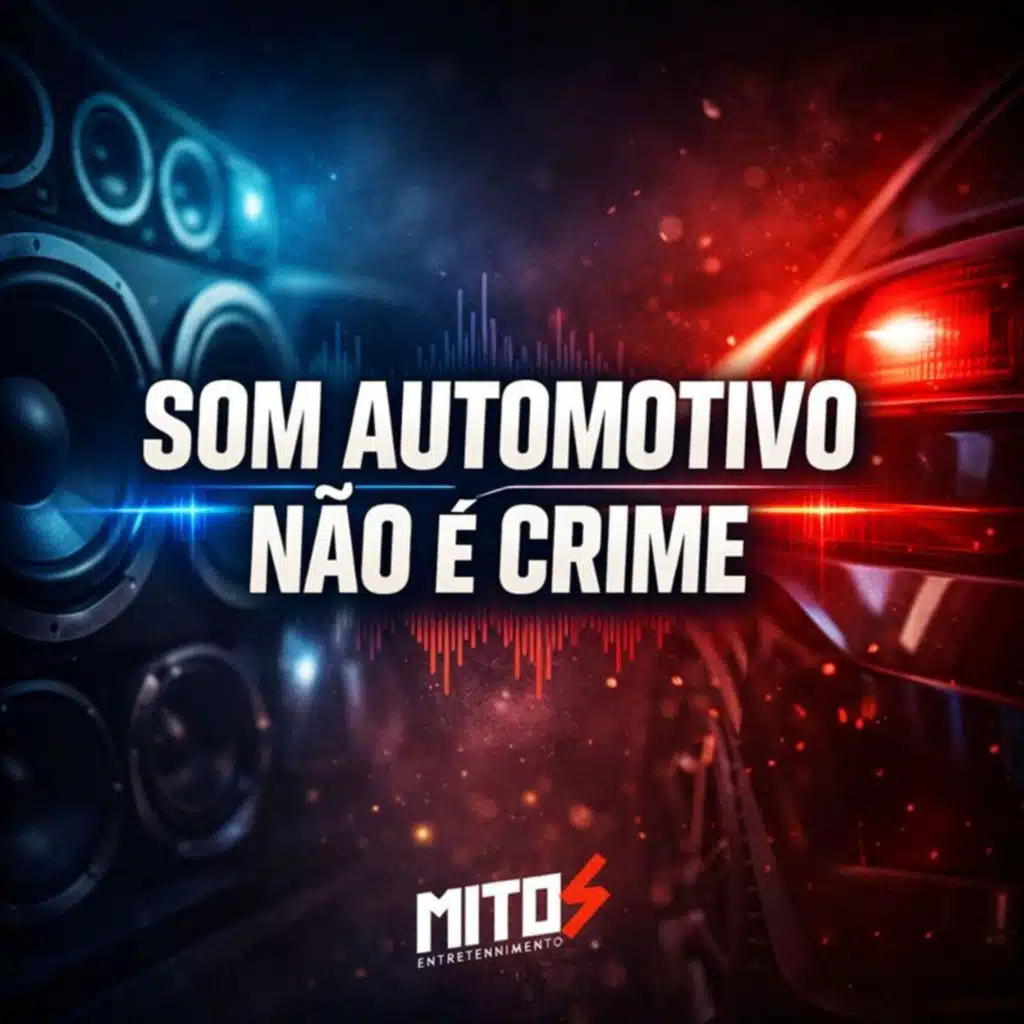 Som Automotivo Não é Crime