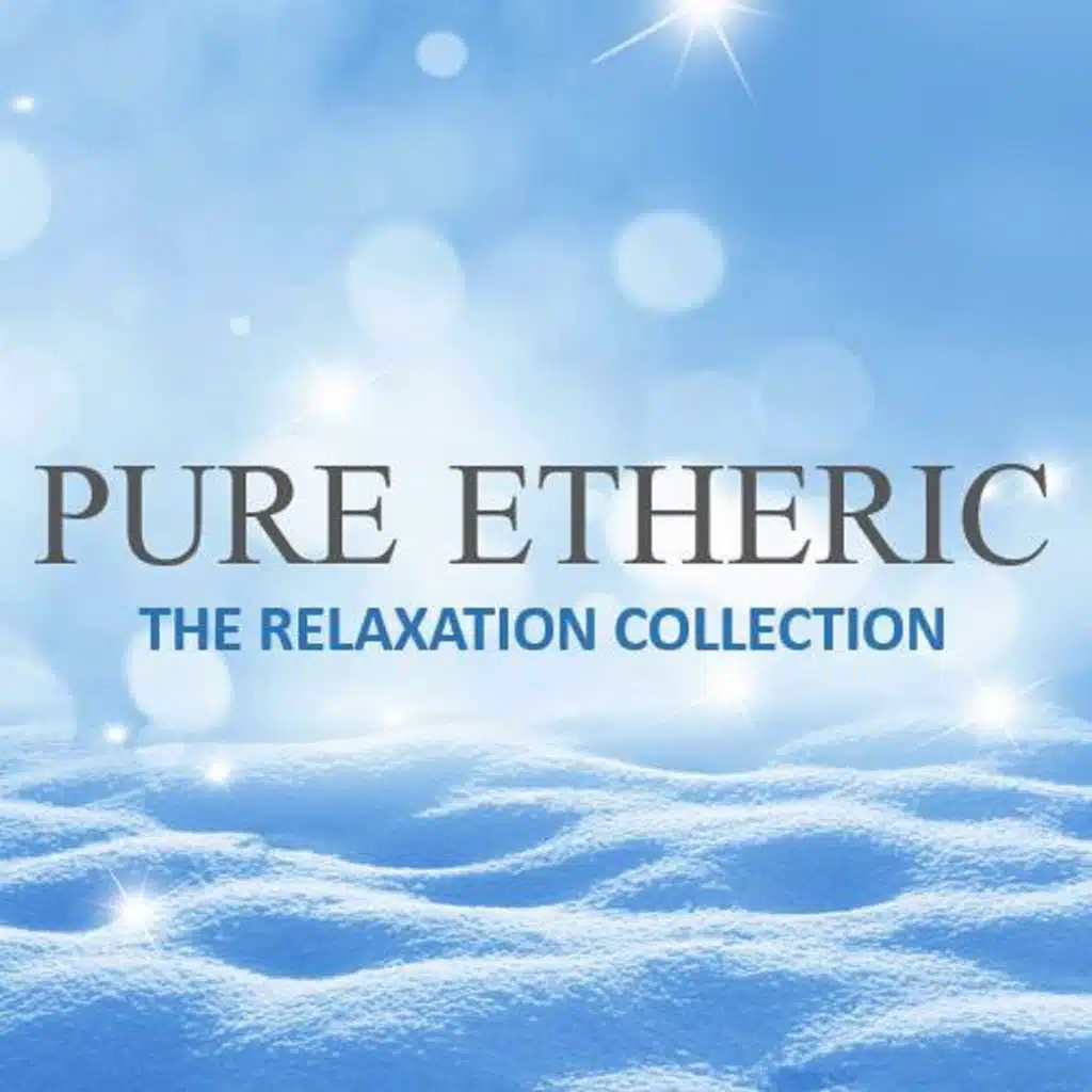 Pure Etheric: The Relaxation Collection