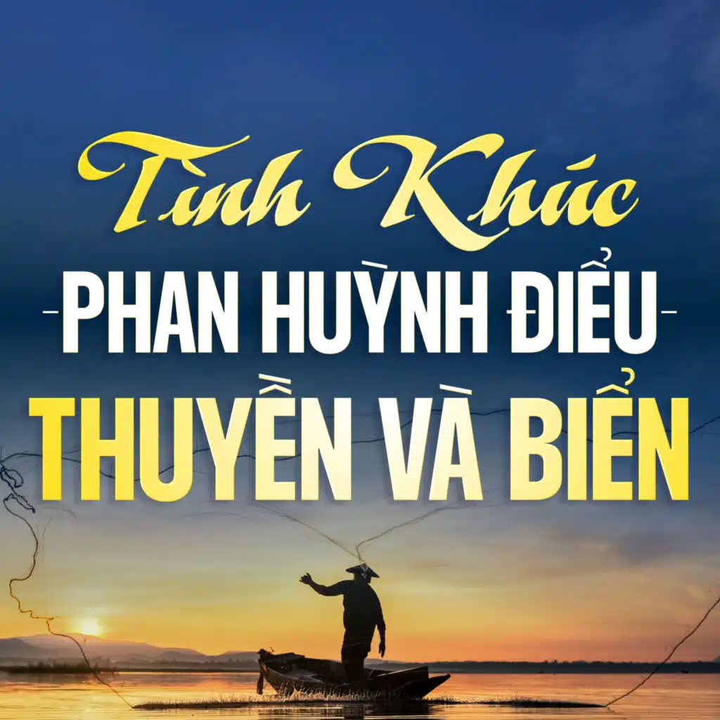 Tình Khúc Phan Huỳnh Điểu - Thuyền Và Biển