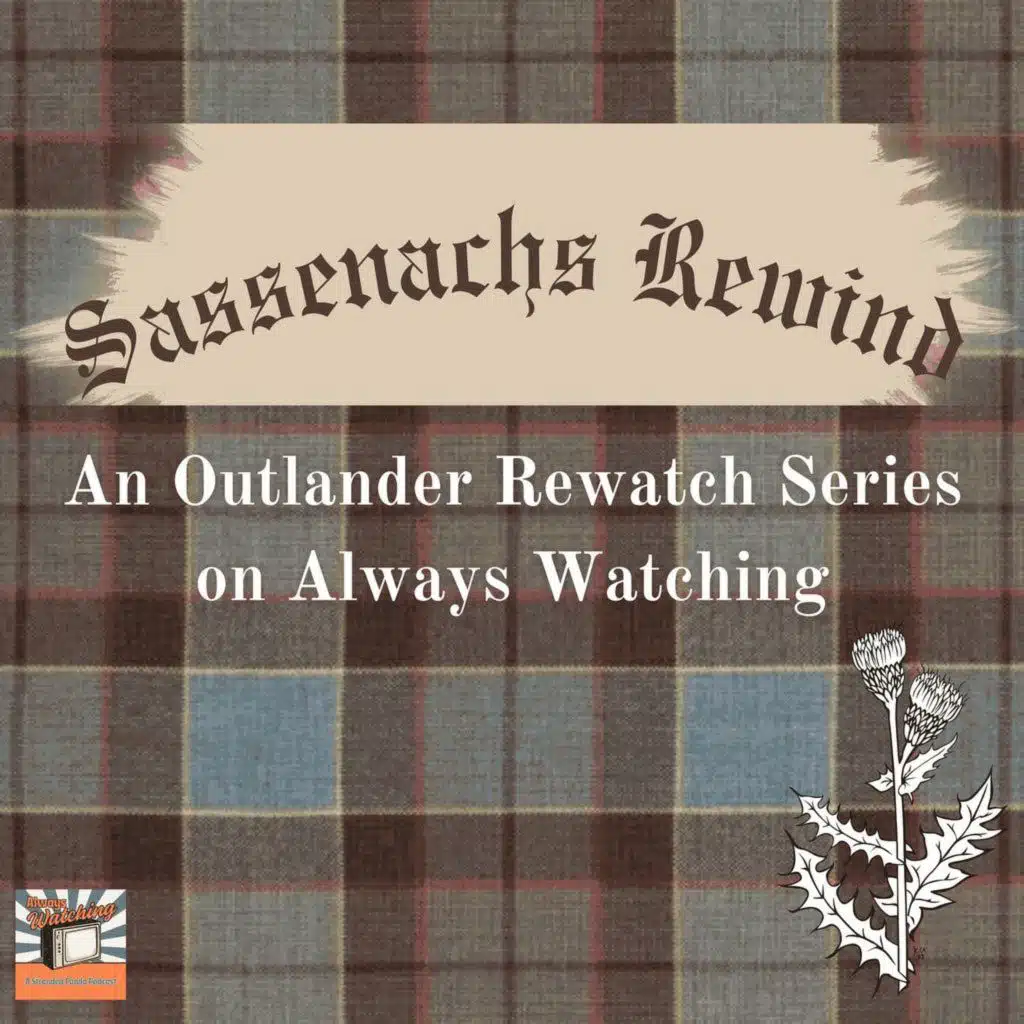 Sassenachs Rewind - Outlander S4E2&3 "Do No Harm" and "The False Bride"