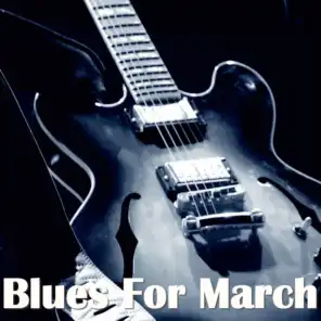 Blues For March