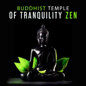 Buddhist Temple of Tranquility Zen: Meditation Mantras, Bells, Singing Bowls, Flutes, Wind Chimes, Asian Instrumental Music
