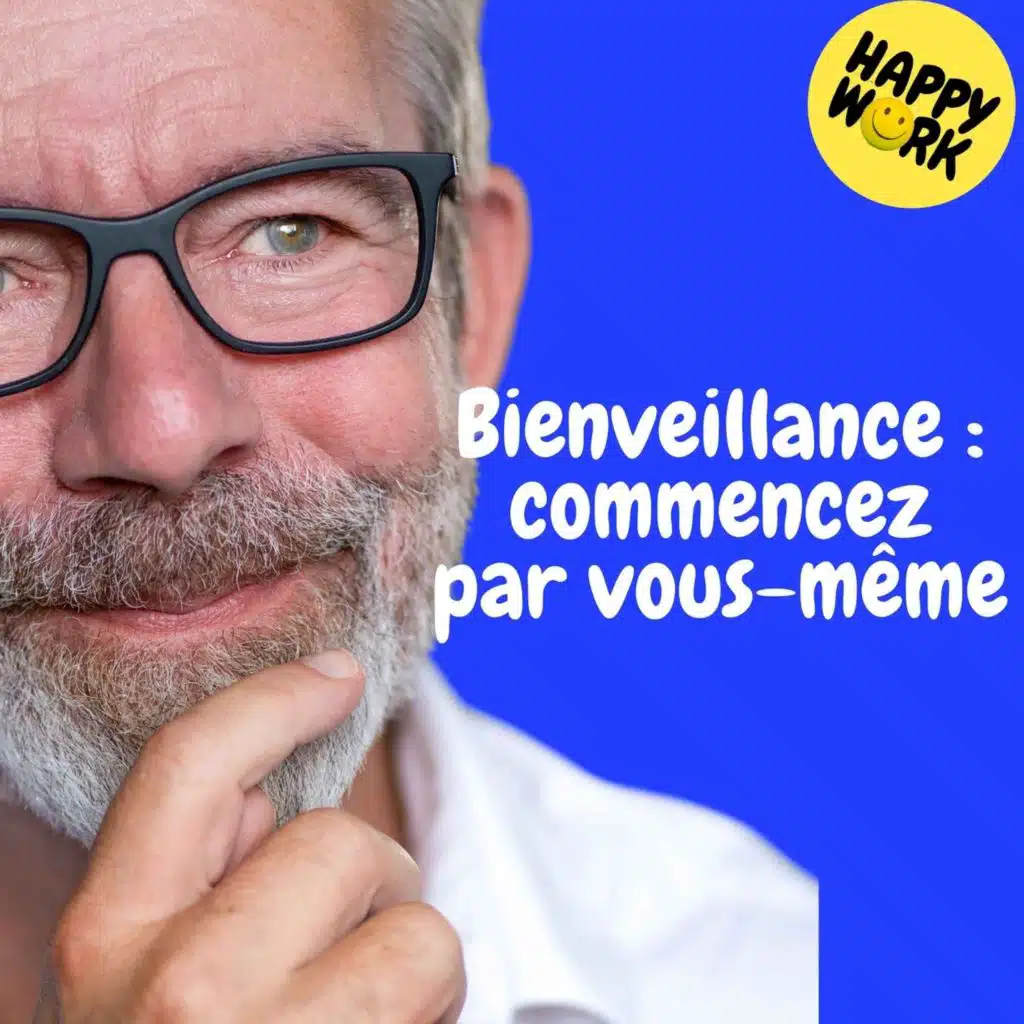 Replay— Bienveillance : commencez  par vous-même