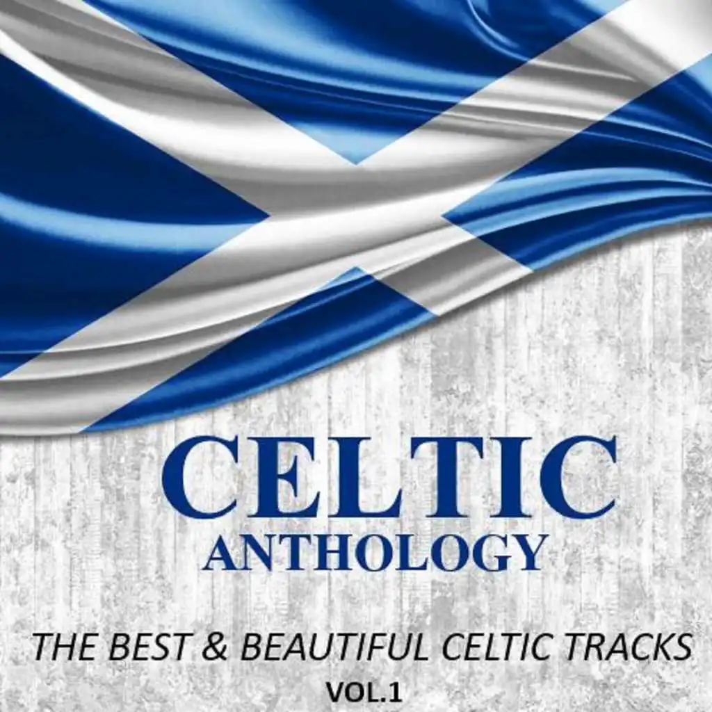 Celtic Anthology: The Best & Beautiful Celtic Tracks, Vol. 1