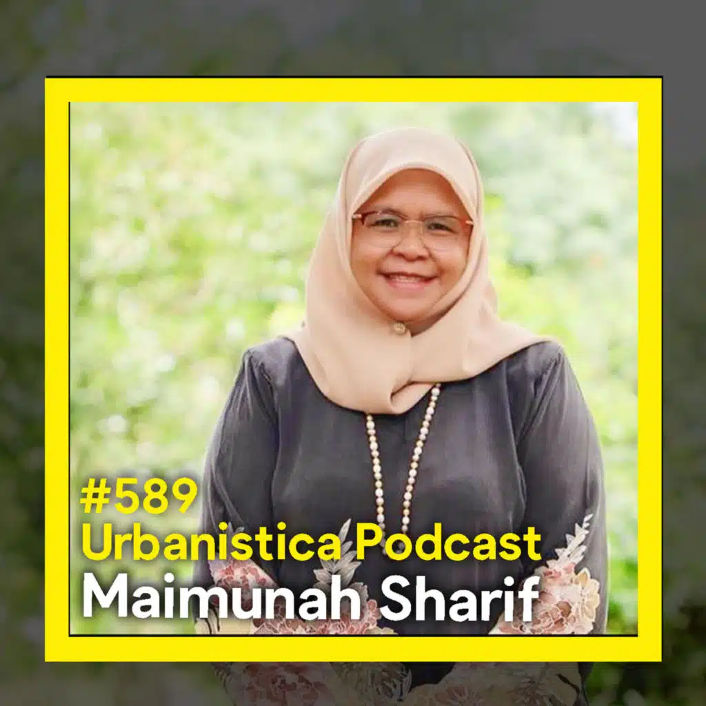 589. Redefining Smart Cities with Mayor Maimunah Sharif 