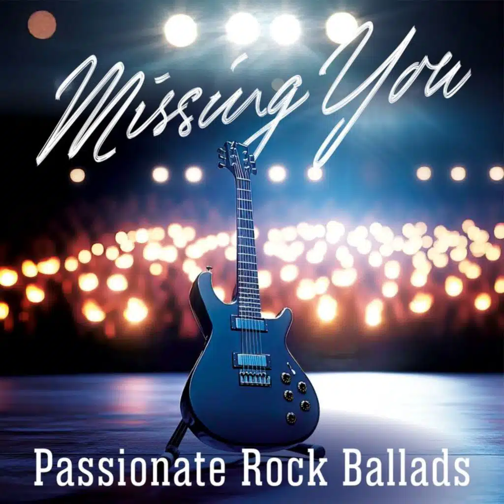 Missing You: Passionate Rock Ballads