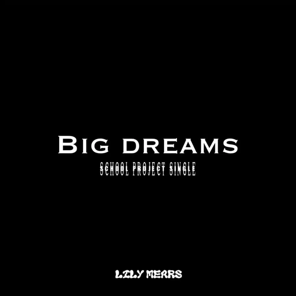 Big Dreams (BTEC coursework)