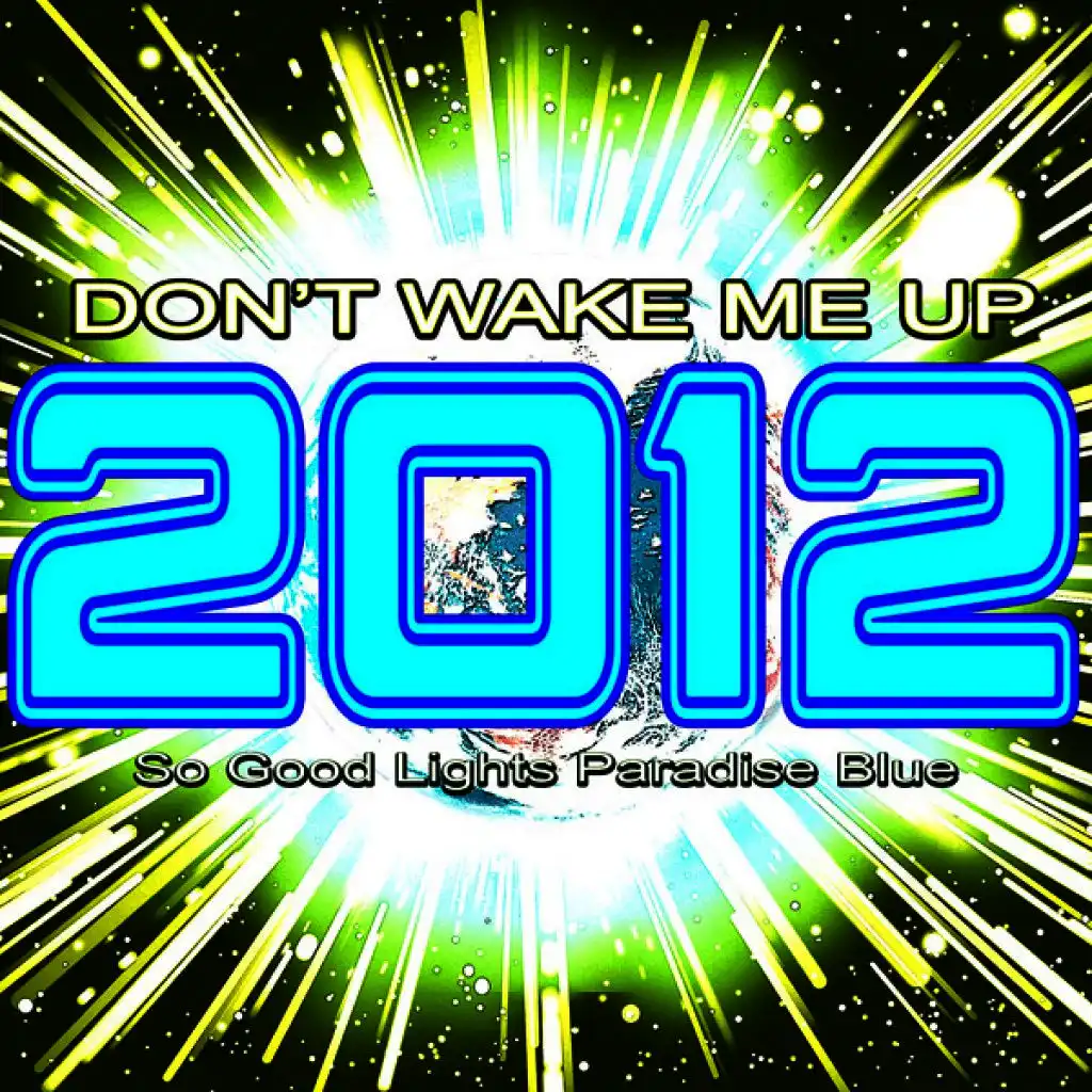 2012 Don't Wake Me Up