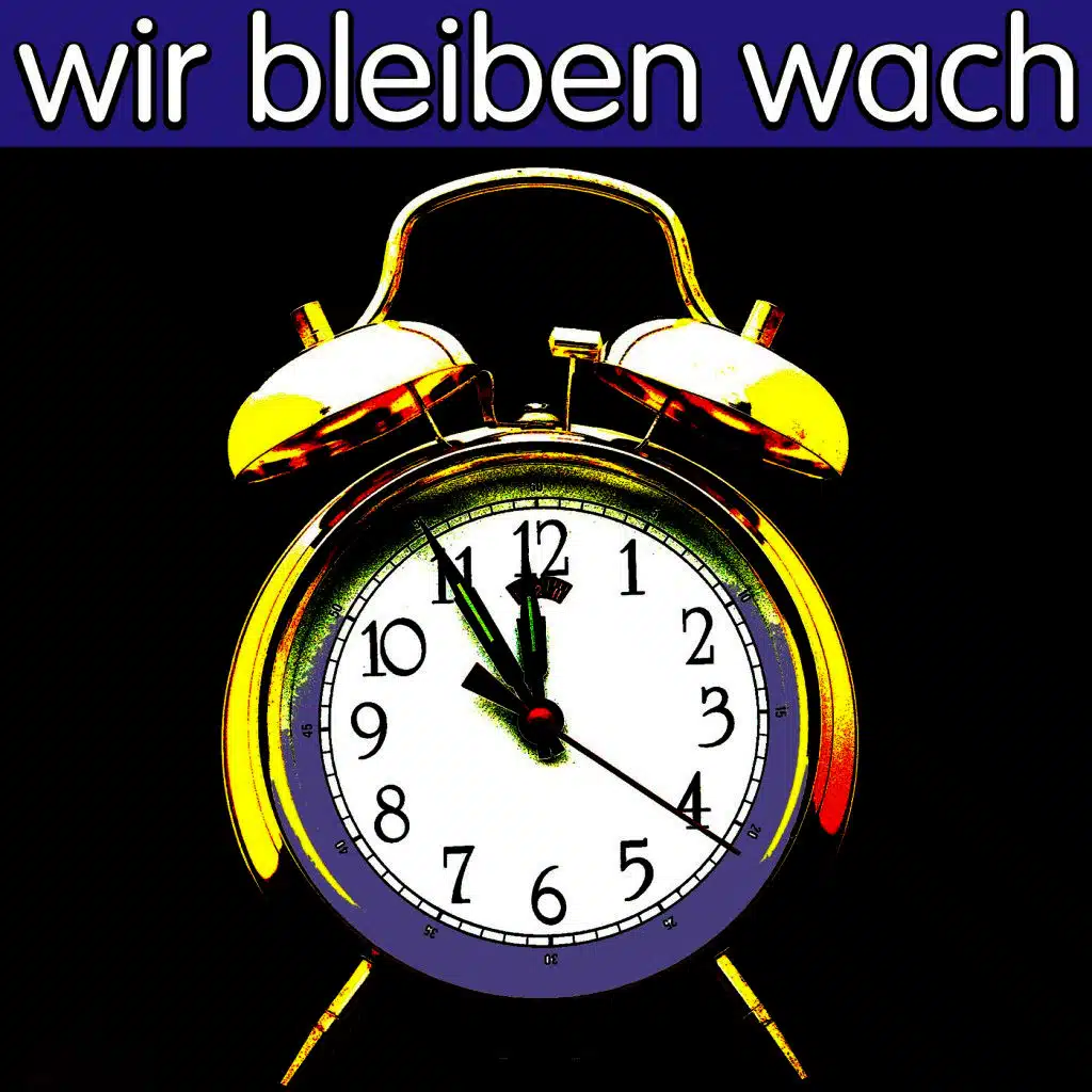 Wir bleiben wach