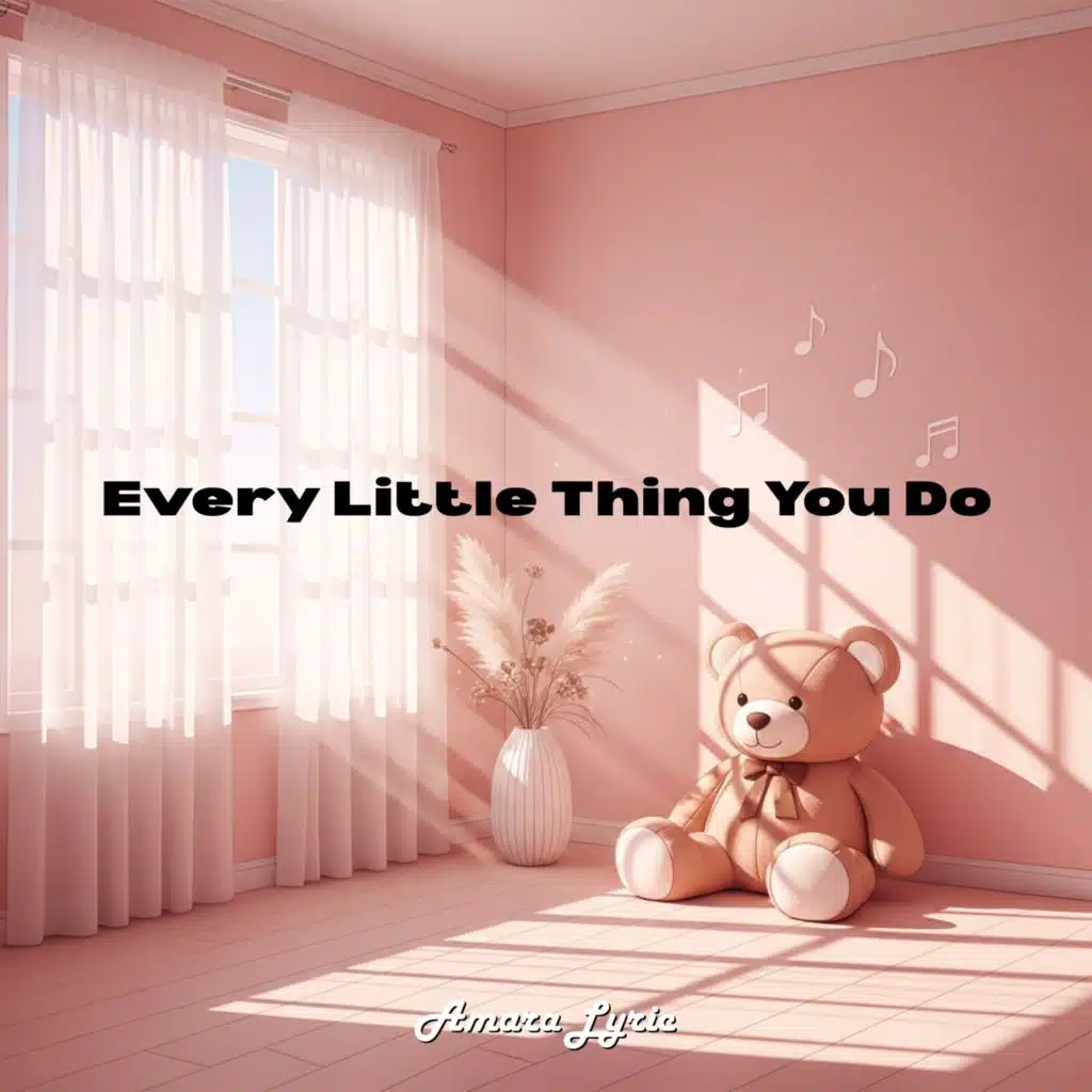 Every Little Thing You Do