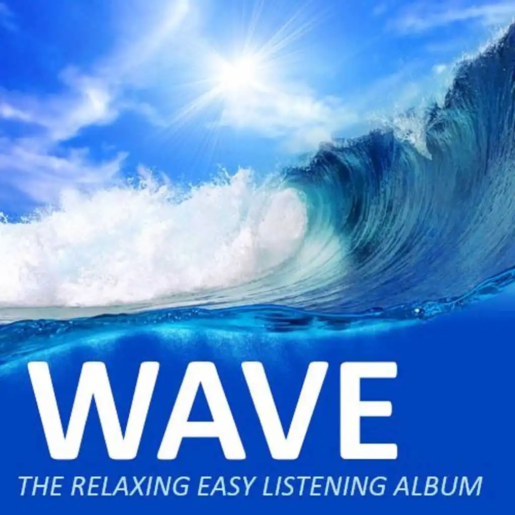 Wave... The Relaxing Easy Listening Album