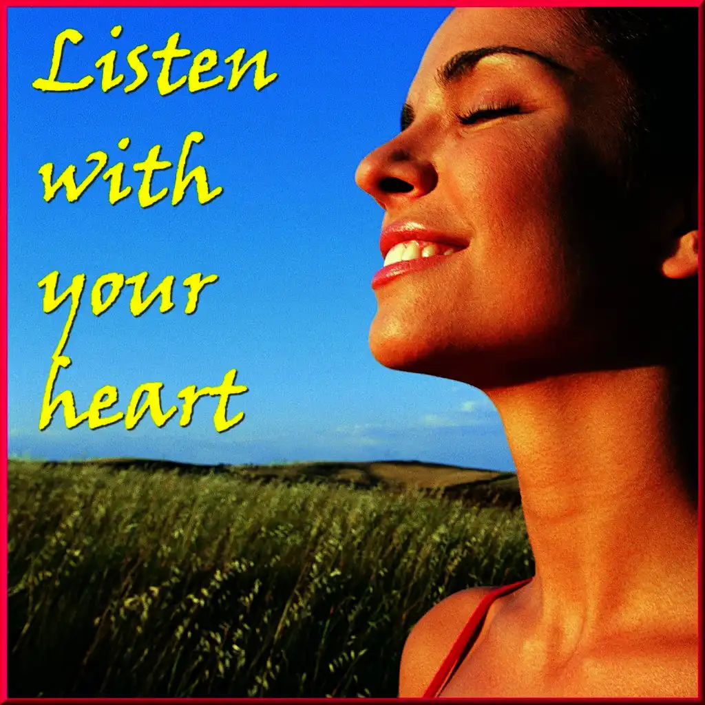 Listen with Your Heart