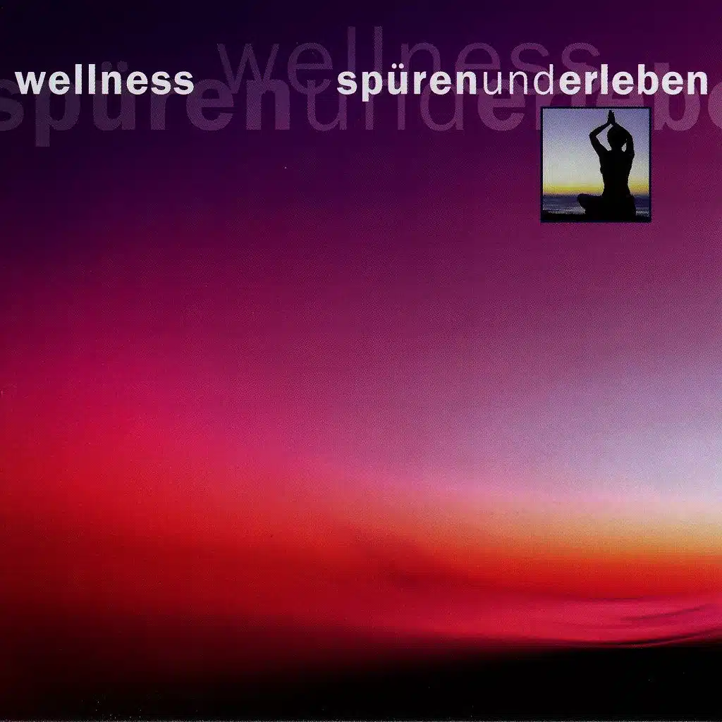 Wellness - Spüren und erleben